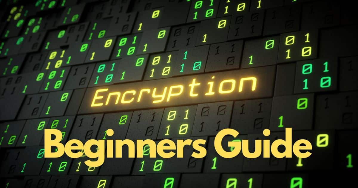 Beginners Guide to Encryption