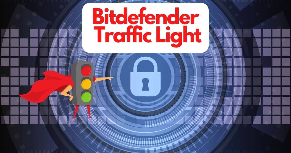 Bitdefender TrafficLight – The Best Way to Browse Securely