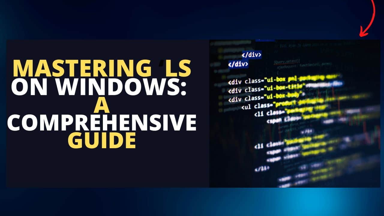 Mastering ‘ls on Windows’ A Comprehensive Guide - thumbnail (2)