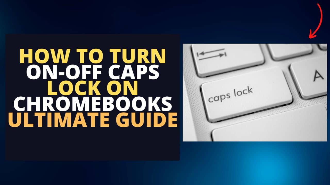 how-to-turn-on-off-caps-lock-on-chromebooks-ultimate-guide