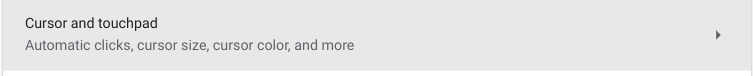 Cursor
 and Touchpad Menu in the Chromebook Settings